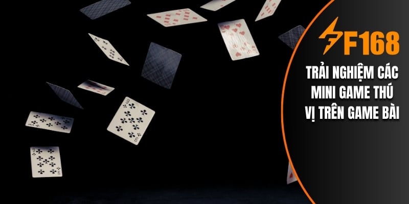 Trải nghiệm các mini game thú vị trên game bài