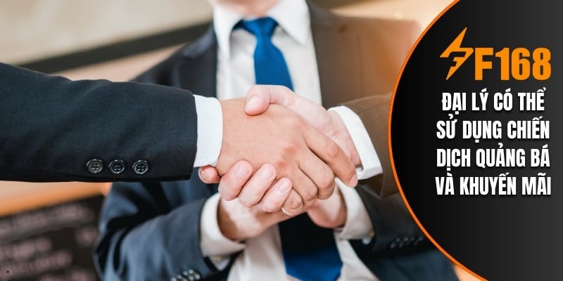 Đại lý có thể sử dụng chiến dịch quảng bá và khuyến mãi