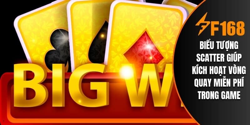 Biểu tượng Scatter giúp kích hoạt vòng quay miễn phí trong game